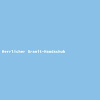 Herrlicher Granit-Handschuh