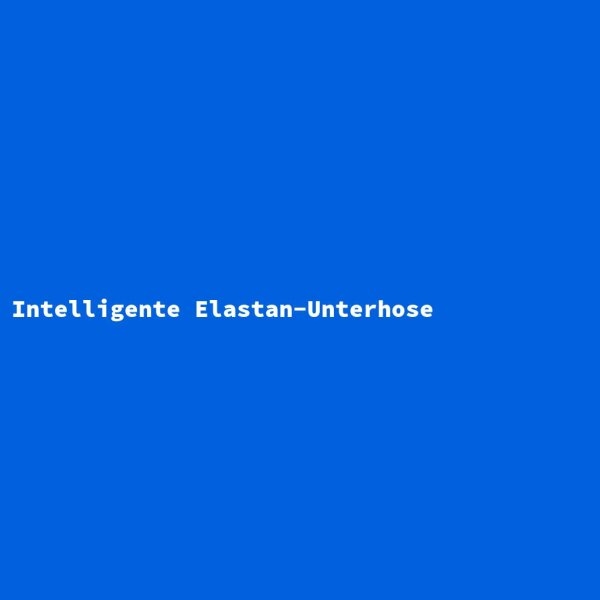 Intelligente Elastan-Unterhose
