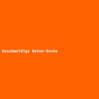 Geschmeidige Beton-Socke