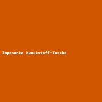 Imposante Kunststoff-Tasche